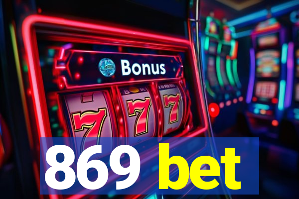 869 bet